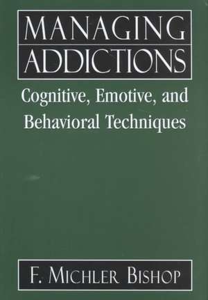 Managing Addictions de F. Michler Bishop