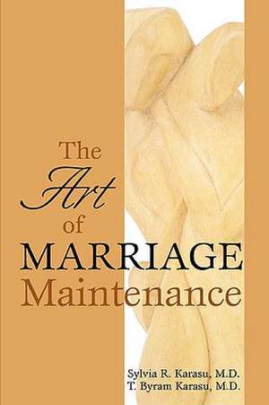 The Art of Marriage Maintenance de Sylvia R. Karasu