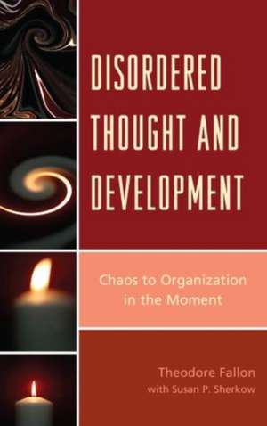 Disordered Thought and Development de Theodore Fallon