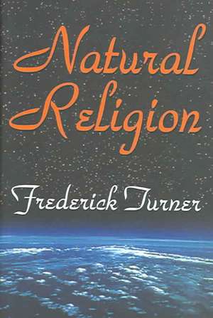 Natural Religion de Frederick Turner