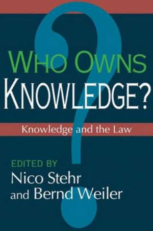 Who Owns Knowledge?: Knowledge and the Law de Nico Stehr