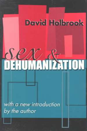 Sex and Dehumanization de David Holbrook