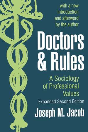 Doctors and Rules: A Sociology of Professional Values de Joseph M. Jacob