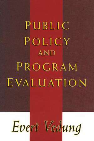 Public Policy and Program Evaluation de Evert Vedung