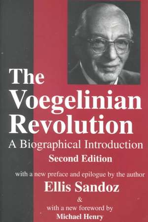 The Voegelinian Revolution: A Biographical Introduction de Ellis Sandoz