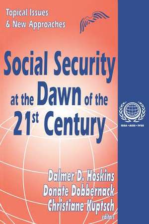 Social Security at the Dawn of the 21st Century: Topical Issues and New Approaches de Eugene Bardach