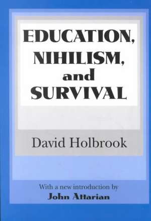 Education, Nihilism, and Survival de Ernest Krausz