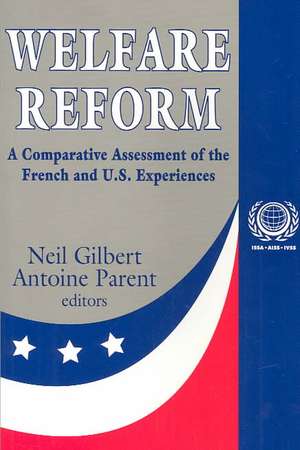 Welfare Reform: A Comparative Assessment of the French and U. S. Experiences de Antoine Parent