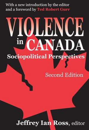 Violence in Canada: Sociopolitical Perspectives de Jeffrey Ross