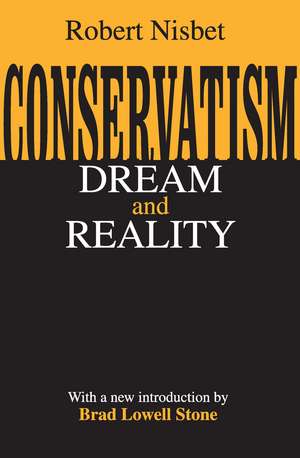 Conservatism: Dream and Reality de Robert Nisbet