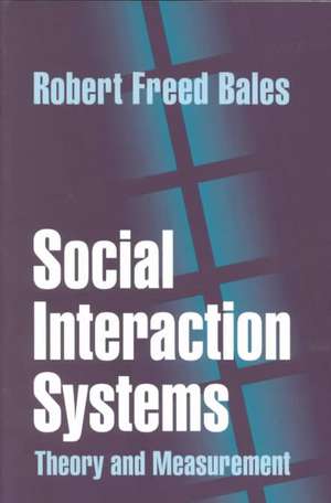 Social Interaction Systems: Theory and Measurement de Robert Bales