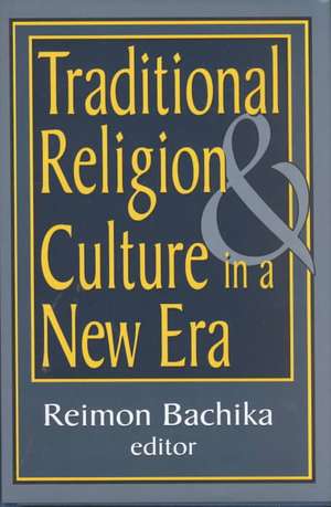 Traditional Religion and Culture in a New Era de Reimon Bachika