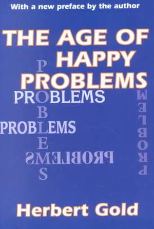 The Age of Happy Problems de Herbert Gold