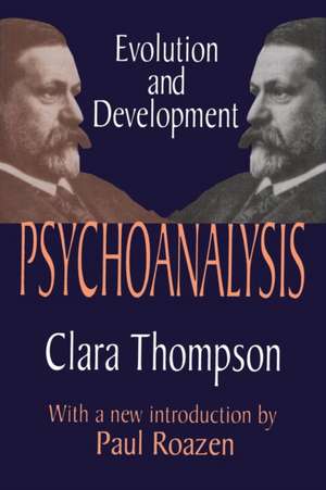 Psychoanalysis: Evolution and Development de Clara Thompson