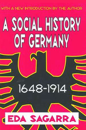 A Social History of Germany, 1648-1914 de Eda Sagarra