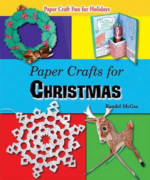 Paper Crafts for Christmas de Randel McGee