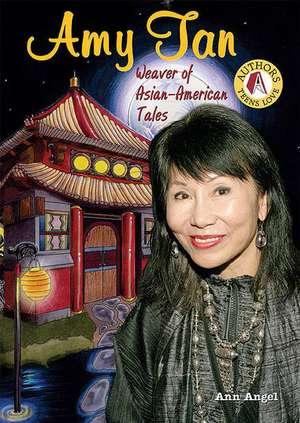 Amy Tan: Weaver of Asian-American Tales de Ann Angel