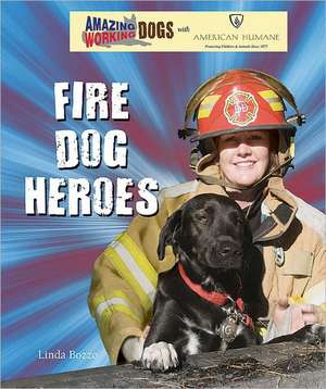 Fire Dog Heroes de Linda Bozzo