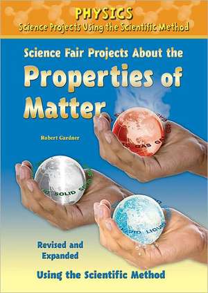 Science Fair Projects about the Properties of Matter de Robert Gardner