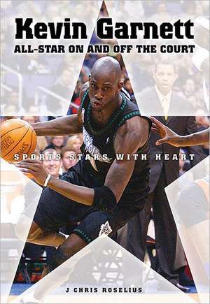 Kevin Garnett: All-Star on and Off the Court de J. Chris Roselius