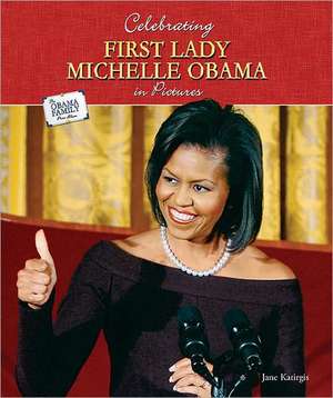 Celebrating First Lady Michelle Obama in Pictures de Jane Katirgis