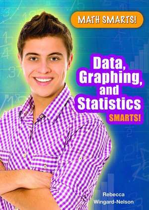 Data, Graphing, and Statistics Smarts! de Rebecca Wingard-Nelson