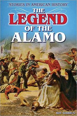 The Legend of the Alamo de Roy Sorrels