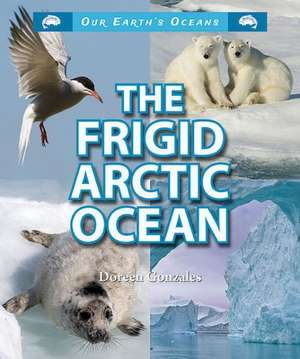 The Frigid Arctic Ocean de Doreen Gonzales