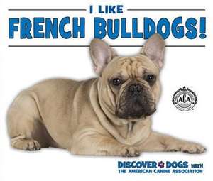 I Like French Bulldogs! de Linda Bozzo