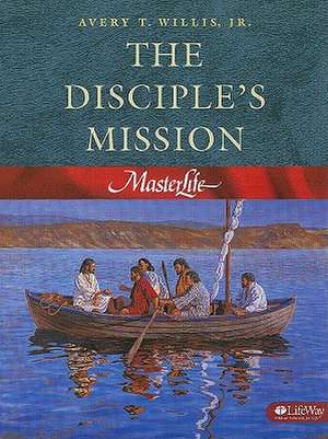 The Disciple's Mission de Jr. Willis, Avery T.