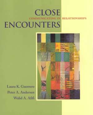 Close Encounters: Communicating in Relationships de Laura K. Guerrero