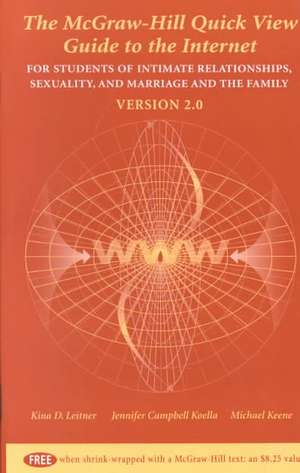 The McGraw-Hill Quick View Guide to the Internet: For Students of Intimate Relationships, Sexuality, and Marrige and the Family Version 2.0 de Kina D. Leitner