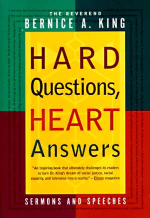 Hard Questions, Heart Answers de Bernice A King