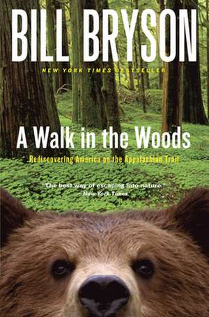 A Walk in the Woods: Rediscovering America on the Appalachian Trail de Bill Bryson