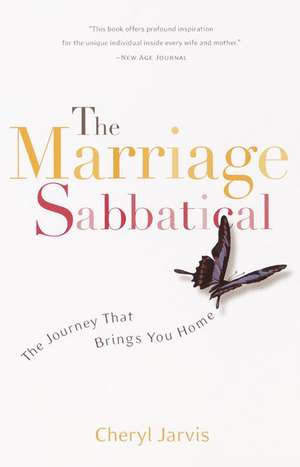 The Marriage Sabbatical: The Journey That Brings You Home de Cheryl Jarvis