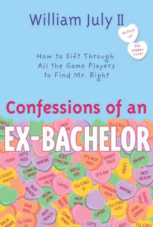 Confessions of an Ex-Bachelor: How to Sift Through All the Games Players to Find Mr. Right de LEMAY J.A.LEO