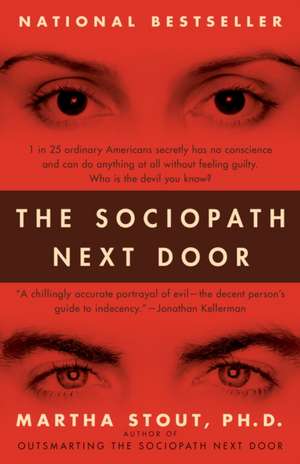 The Sociopath Next Door: The Ruthless Versus the Rest of Us de Martha Stout