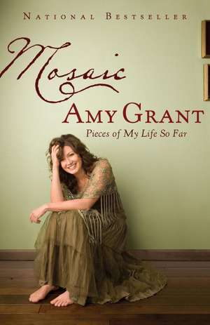 Mosaic: Pieces of My Life So Far de Amy Grant