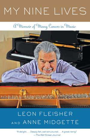 My Nine Lives: A Memoir of Many Careers in Music de Leon Fleisher