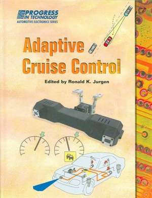 Adaptive Cruise Control de Ronald K. Jurgen