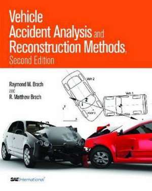 Vehicle Accident Analysis and Reconstruction Methods de R. Matthew Brach