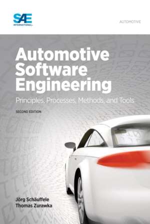 Automotive Software Engineering, Second Edition de Joerg Schaeuffele