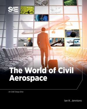 The World of Civil Aerospace de Ian K. Jennions