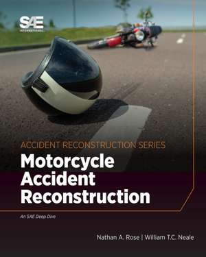 Motorcycle Accident Reconstruction de Nathan A. Rose