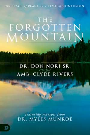 The Forgotten Mountain: Your Place of Peace in a World at War de Don Nori