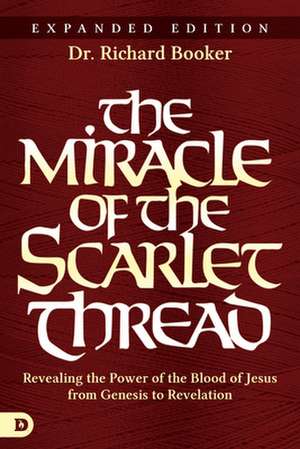 The Miracle of the Scarlet Thread Expanded Edition de Richard Booker