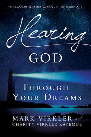 Hearing God Through Your Dreams de Mark Virkler