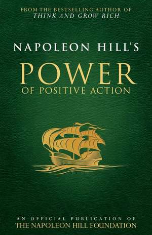 Napoleon Hill's Power of Positive Action de Napoleon Hill