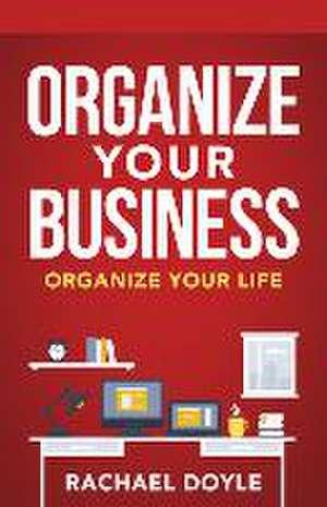 Organize Your Business de Rachael Doyle