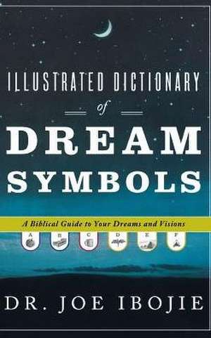 Illustrated Dictionary of Dream Symbols de Joe Ibojie